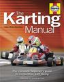 The Karting Manual. The Complete Beginner's Guide to Competitive Kart Racing